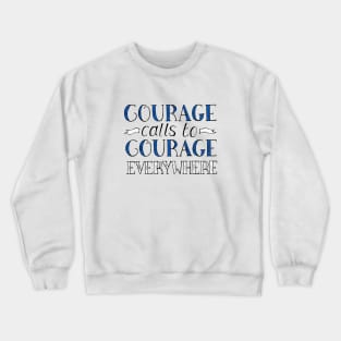 Courage Calls to Courage Everywhere Quote from Millicent Fawcett Crewneck Sweatshirt